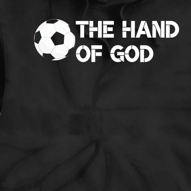 The Hand Of God Quote Football Quote Football Player Foot Ball Tie Dye Hoodie