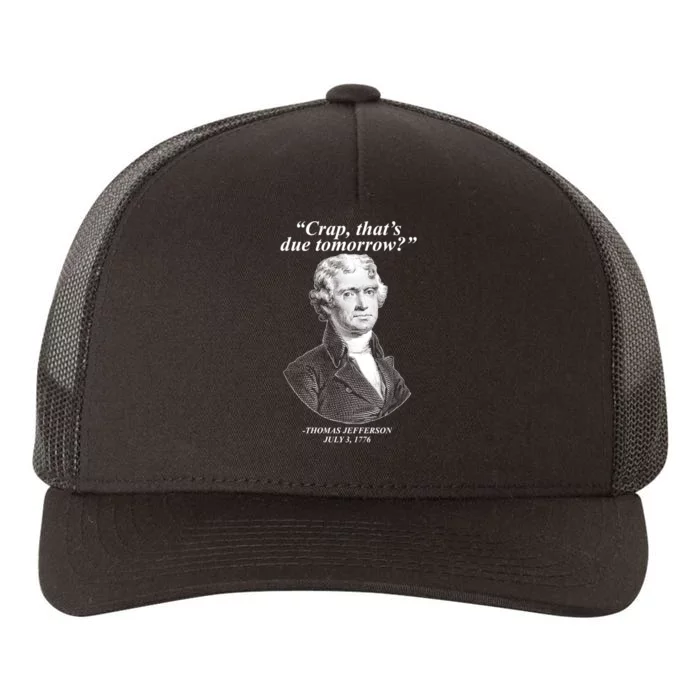 Thomas Jefferson Crap That's Due Tomorrow Yupoong Adult 5-Panel Trucker Hat