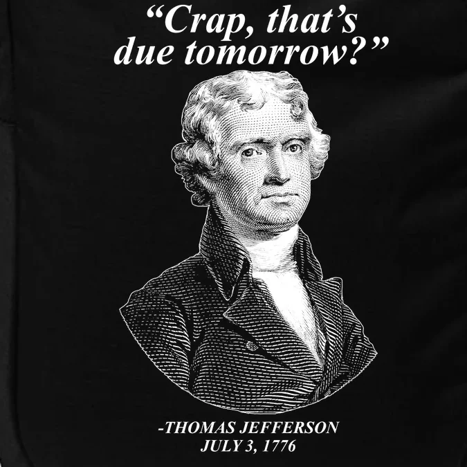 Thomas Jefferson Crap That's Due Tomorrow Impact Tech Backpack