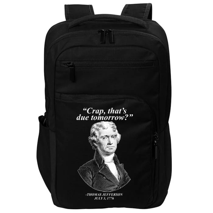 Thomas Jefferson Crap That's Due Tomorrow Impact Tech Backpack