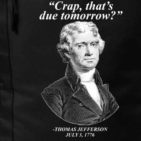 Thomas Jefferson Crap That's Due Tomorrow Daily Commute Backpack