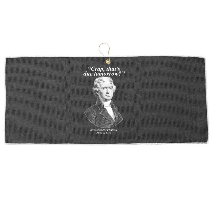 Thomas Jefferson Crap That's Due Tomorrow Large Microfiber Waffle Golf Towel