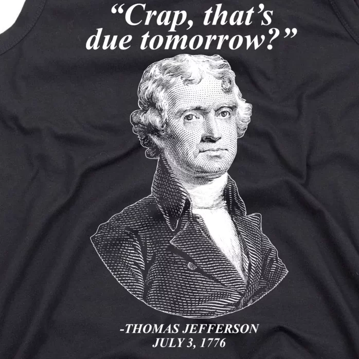 Thomas Jefferson Crap That's Due Tomorrow Tank Top