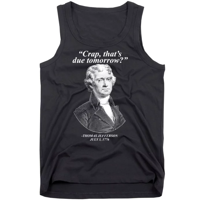 Thomas Jefferson Crap That's Due Tomorrow Tank Top