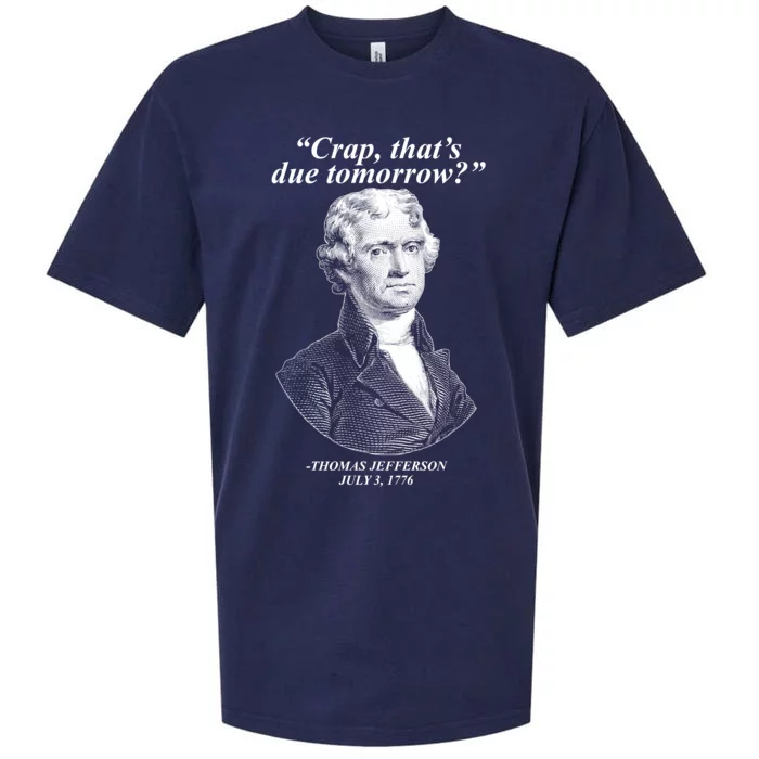 Thomas Jefferson Crap That's Due Tomorrow Sueded Cloud Jersey T-Shirt