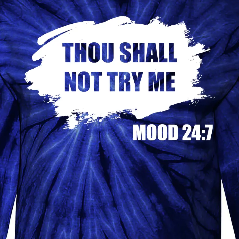 Thou Shall Not Try Me Tie-Dye Long Sleeve Shirt