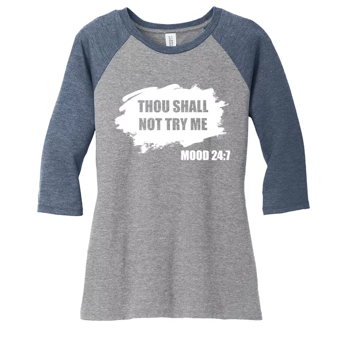 Thou Shall Not Try Me Women's Tri-Blend 3/4-Sleeve Raglan Shirt