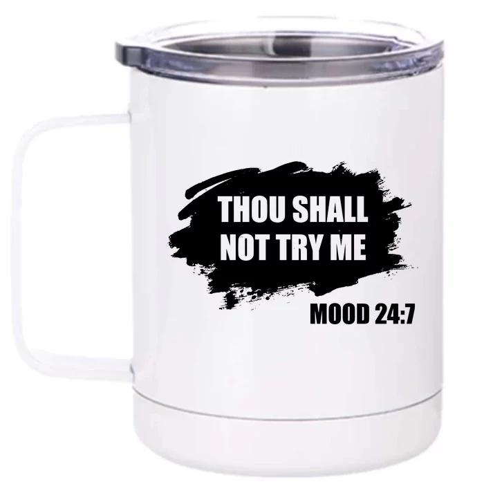 Thou Shall Not Try Me Front & Back 12oz Stainless Steel Tumbler Cup