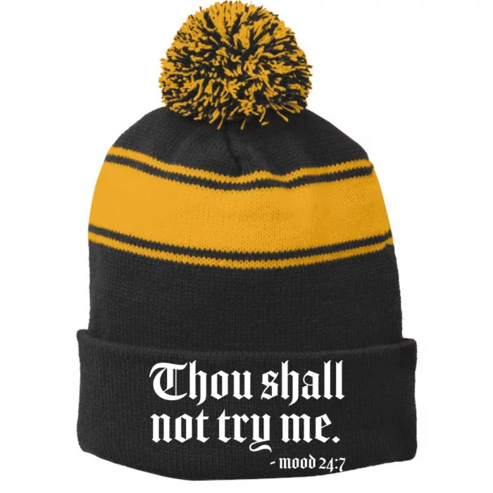 Thou Shall Not Try Me Mood 24:7 Stripe Pom Pom Beanie