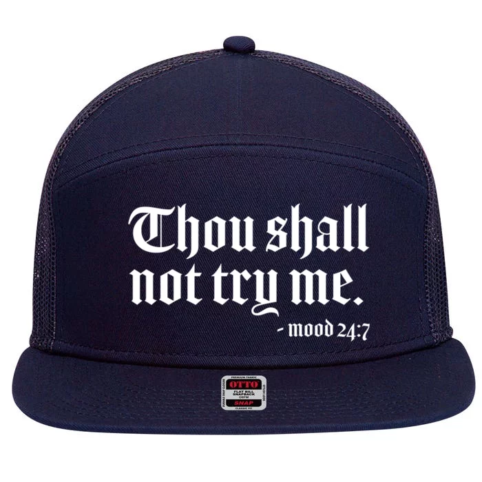 Thou Shall Not Try Me Mood 24:7 7 Panel Mesh Trucker Snapback Hat