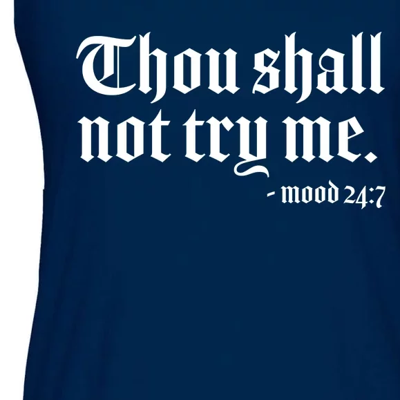 Thou Shall Not Try Me Mood 24:7 Ladies Essential Flowy Tank