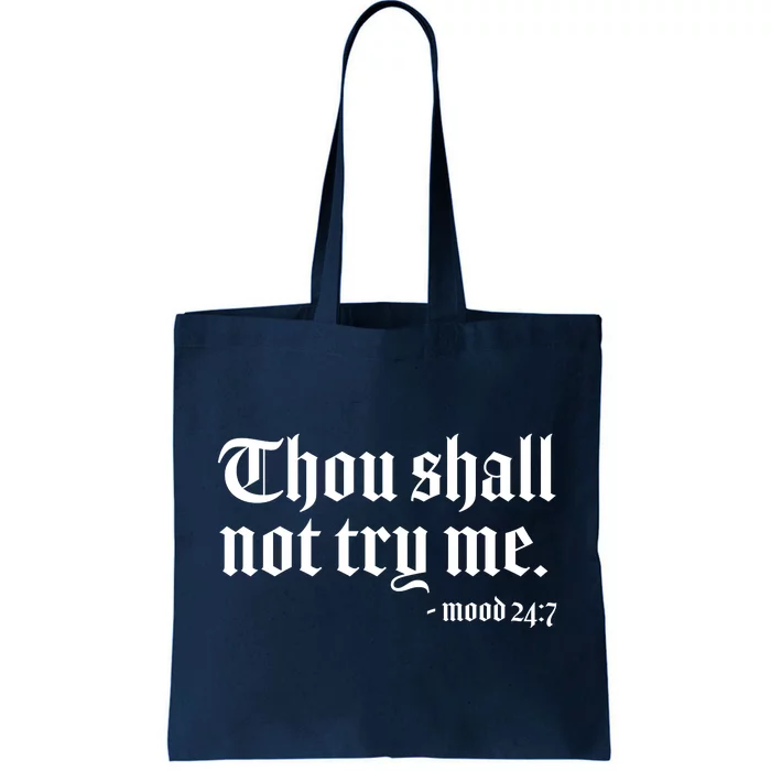 Thou Shall Not Try Me Mood 24:7 Tote Bag