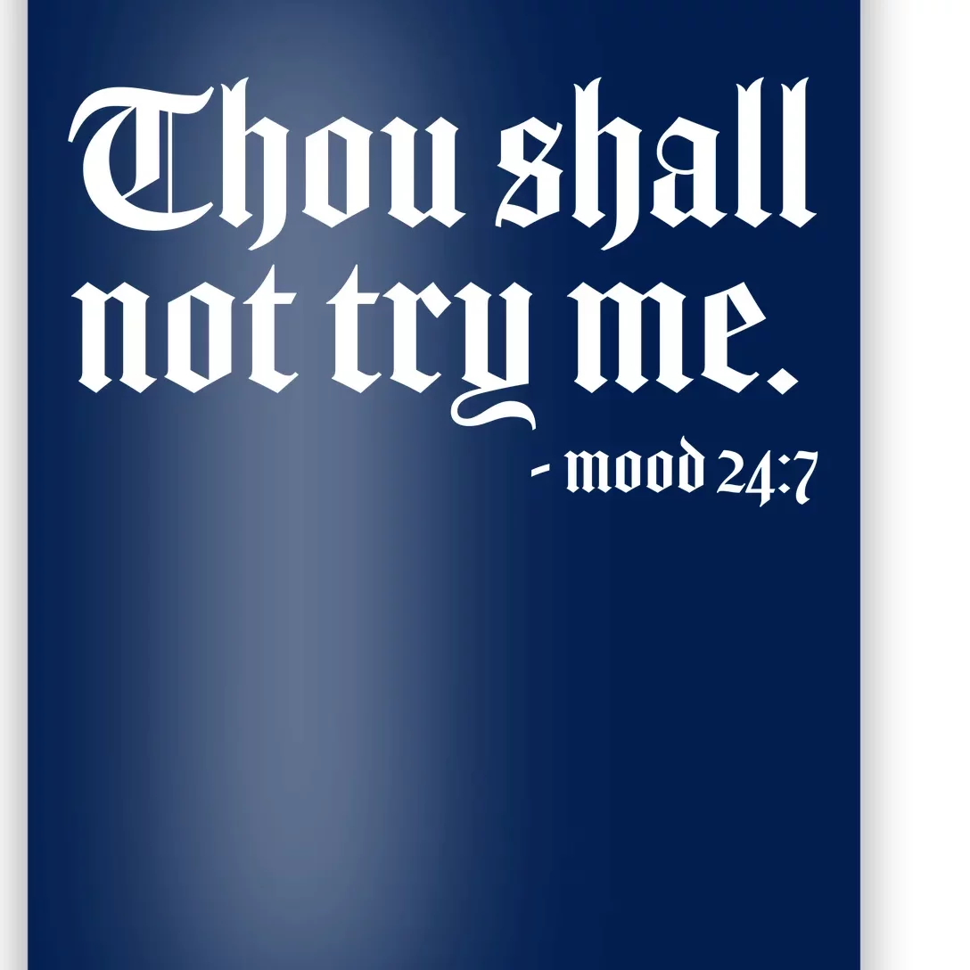 Thou Shall Not Try Me Mood 24:7 Poster