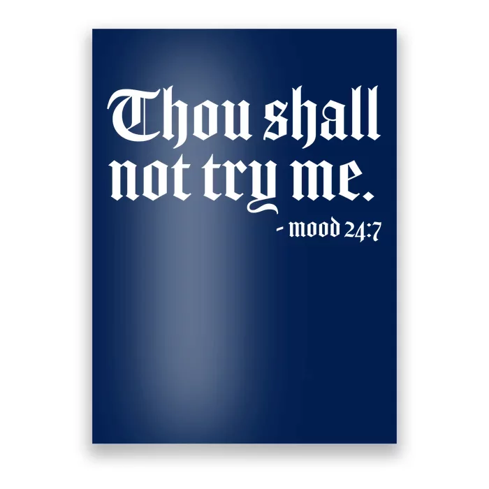 Thou Shall Not Try Me Mood 24:7 Poster