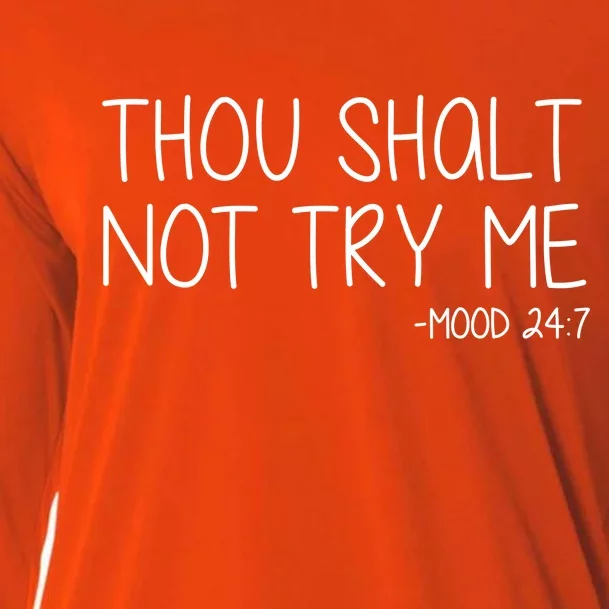 Thou Shalt Not Try Me Mood 24:7 Cooling Performance Long Sleeve Crew