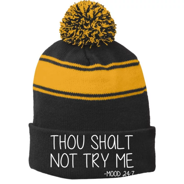 Thou Shalt Not Try Me Mood 24:7 Stripe Pom Pom Beanie