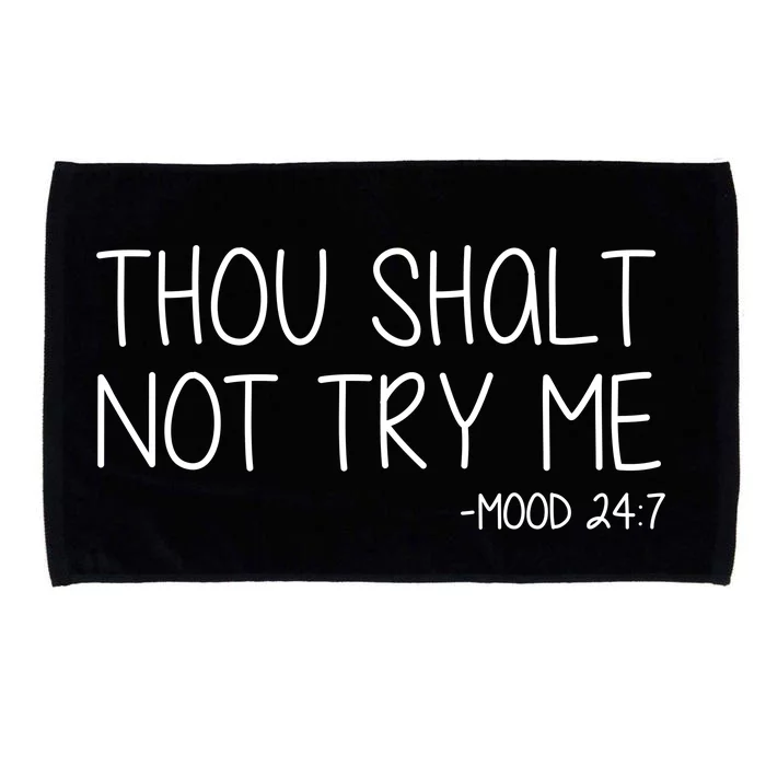 Thou Shalt Not Try Me Mood 24:7 Microfiber Hand Towel