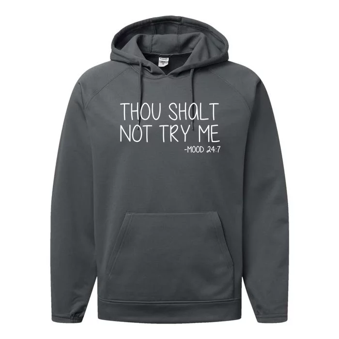 Thou Shalt Not Try Me Mood 24:7 Performance Fleece Hoodie