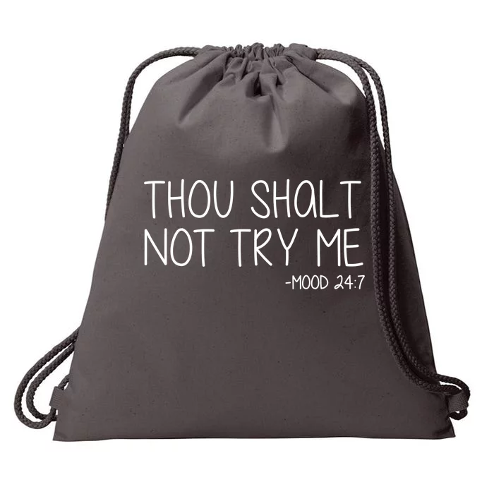 Thou Shalt Not Try Me Mood 24:7 Drawstring Bag