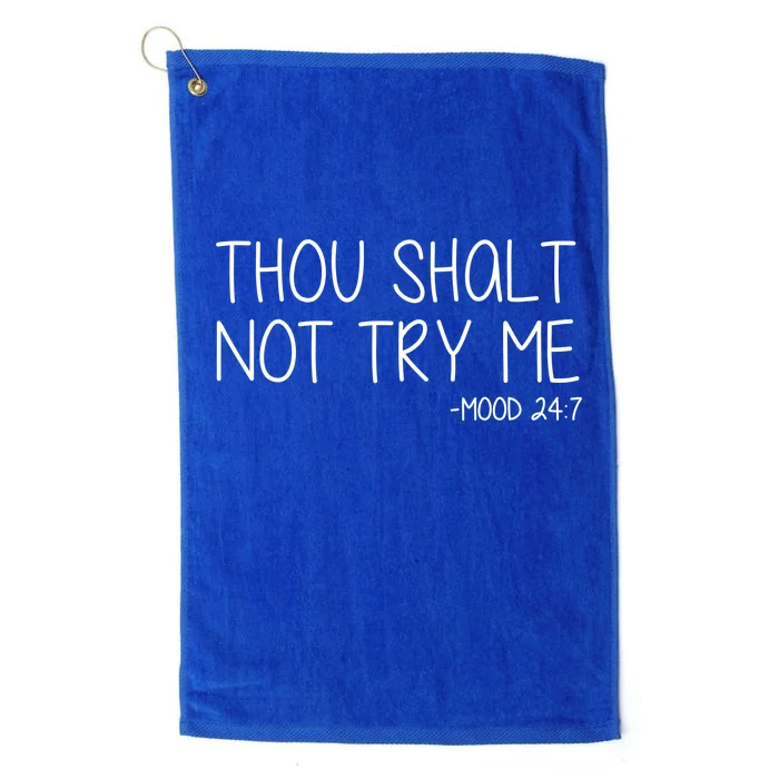 Thou Shalt Not Try Me Mood 24:7 Platinum Collection Golf Towel