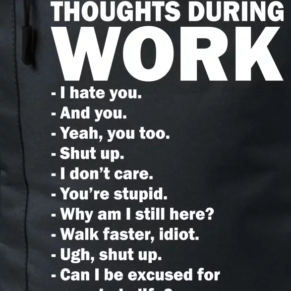 Thoughts During Work Funny Daily Commute Backpack