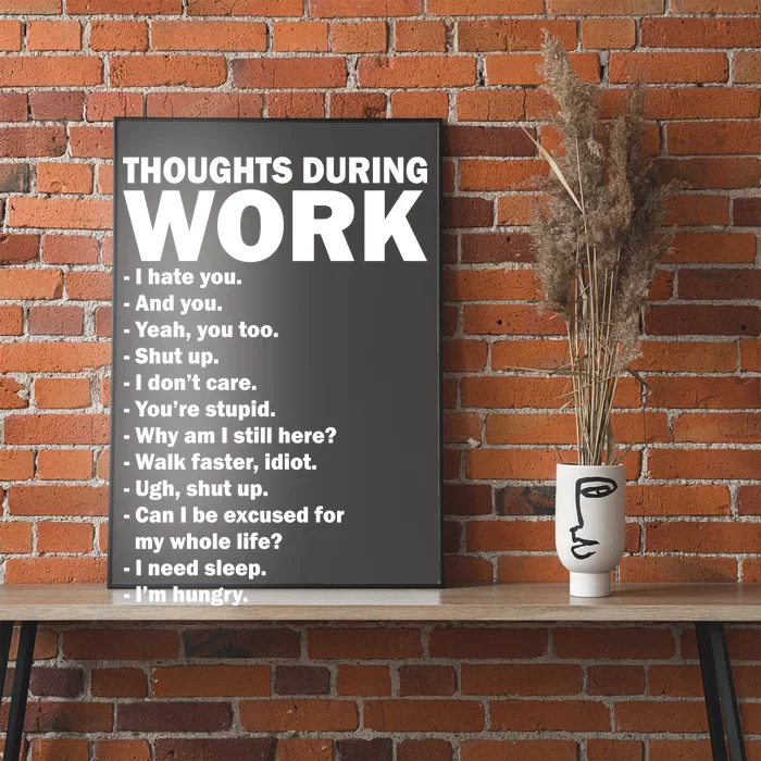 Thoughts During Work Funny Poster