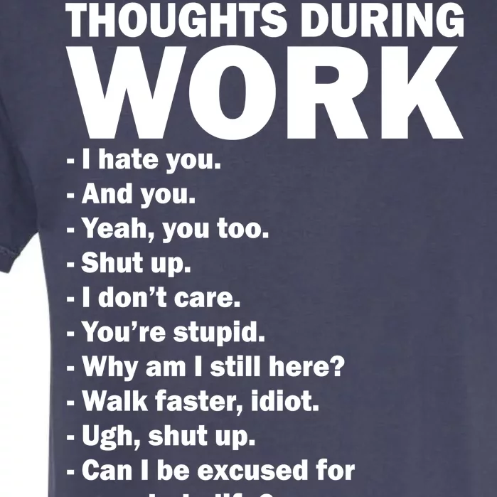 Thoughts During Work Funny Garment-Dyed Heavyweight T-Shirt