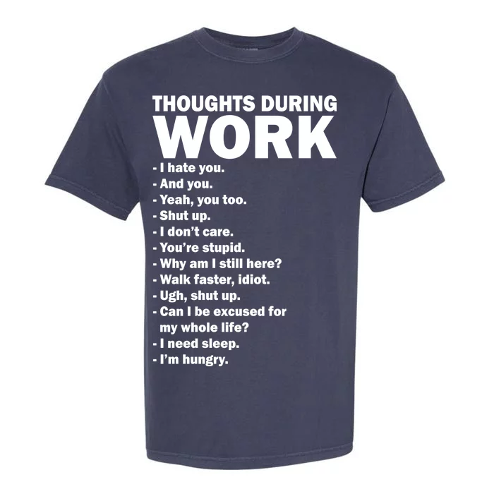 Thoughts During Work Funny Garment-Dyed Heavyweight T-Shirt