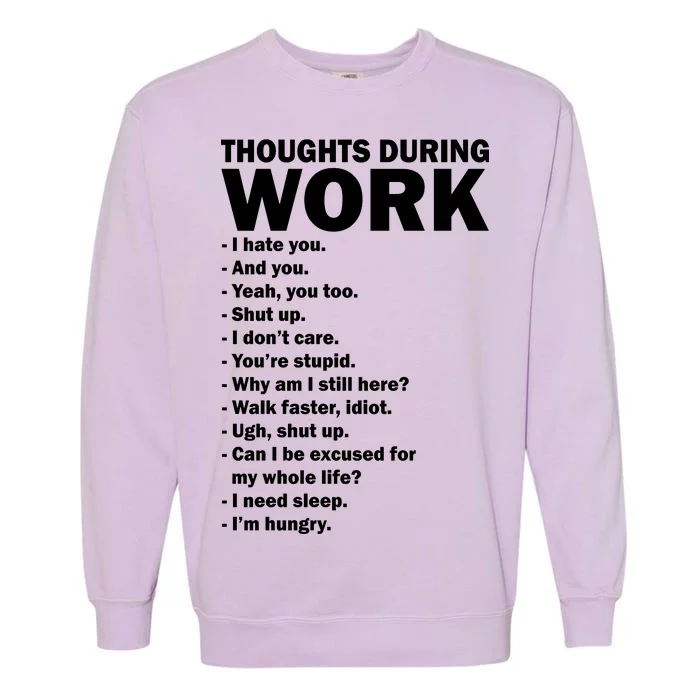 Thoughts During Work Funny Garment-Dyed Sweatshirt