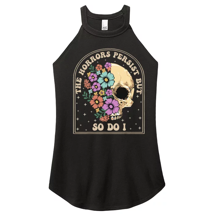 The Horrors Persist But So Do I Women’s Perfect Tri Rocker Tank