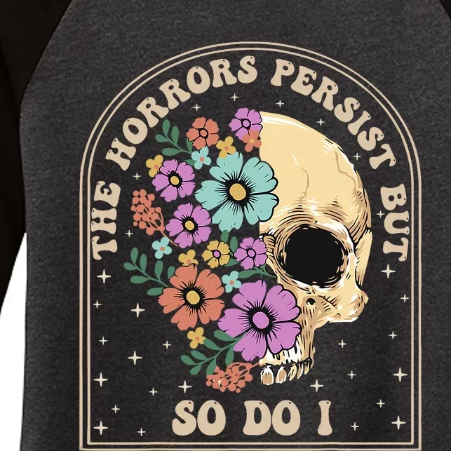 The Horrors Persist But So Do I Women's Tri-Blend 3/4-Sleeve Raglan Shirt