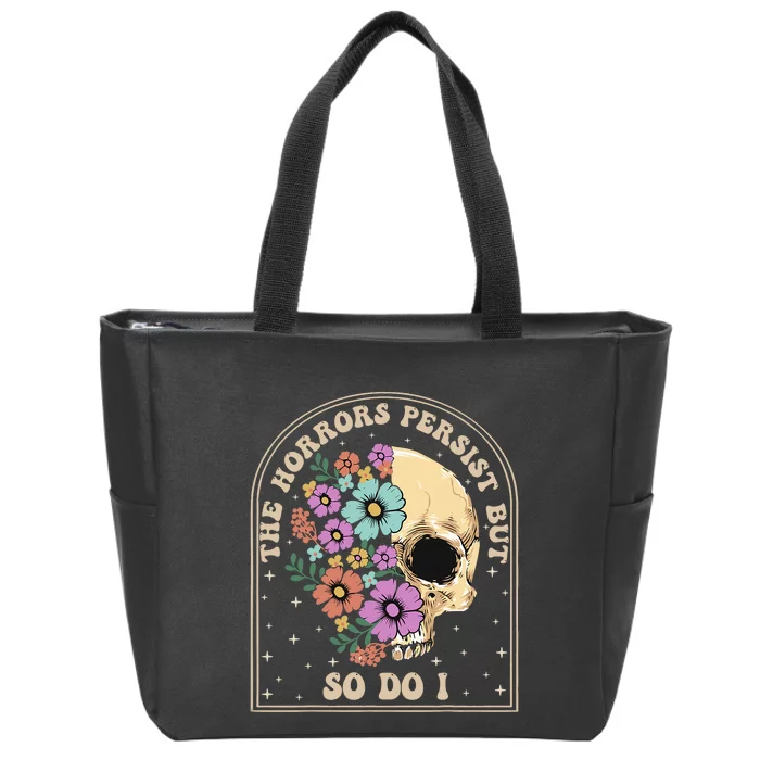 The Horrors Persist But So Do I Zip Tote Bag