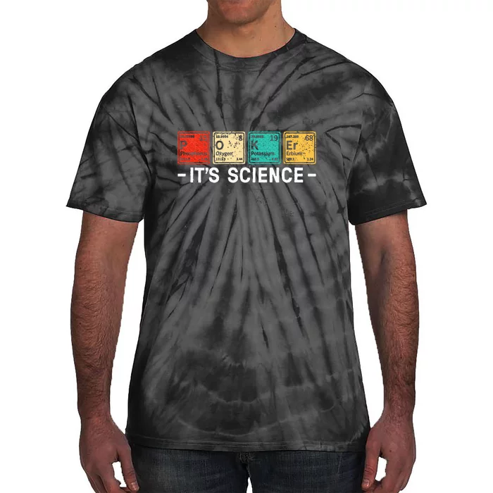 Texas HoldEm Poker ItS Science Funny Poker Player Tie-Dye T-Shirt