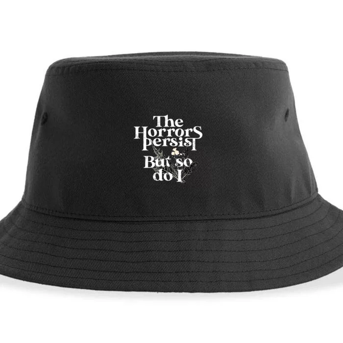 The Horrors Persist But So Do I Humor Flower Funny Sustainable Bucket Hat