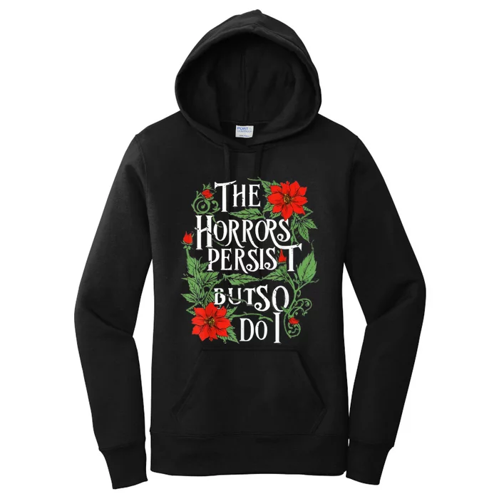 The Horrors Persist But So Do I Funny Humor Flower Women's Pullover Hoodie