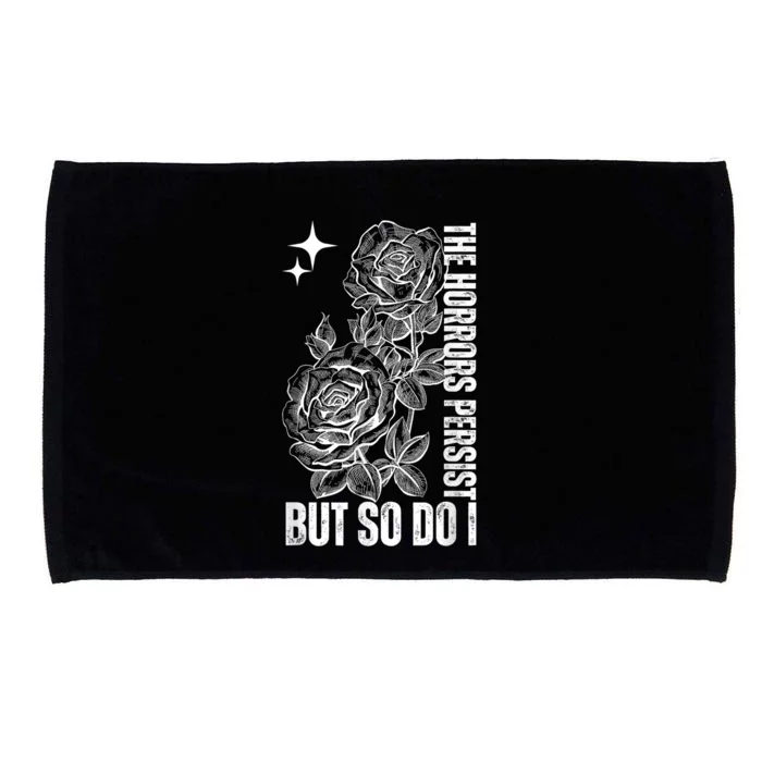 The Horrors Persist But So Do I Humor Flower Funny Microfiber Hand Towel