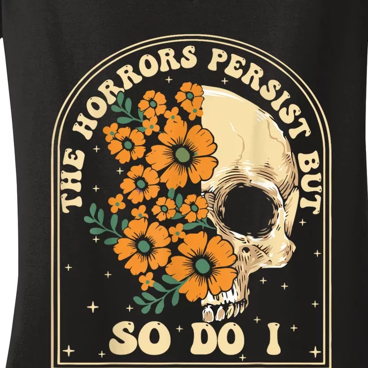 The Horrors Persist But So Do I Women's V-Neck T-Shirt