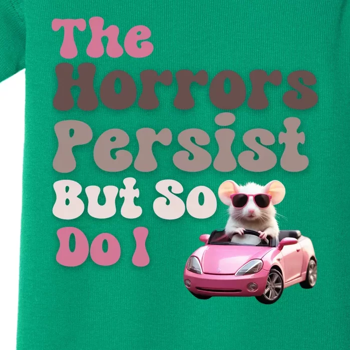 The Horrors Persist But So Do I Meme Funny Meme Funny Gen Z Funny Mouse Baby Bodysuit