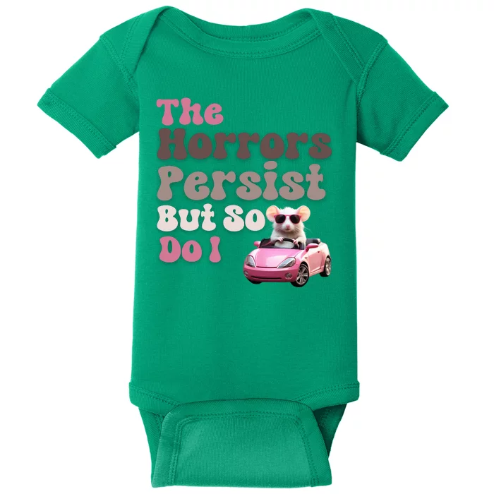 The Horrors Persist But So Do I Meme Funny Meme Funny Gen Z Funny Mouse Baby Bodysuit