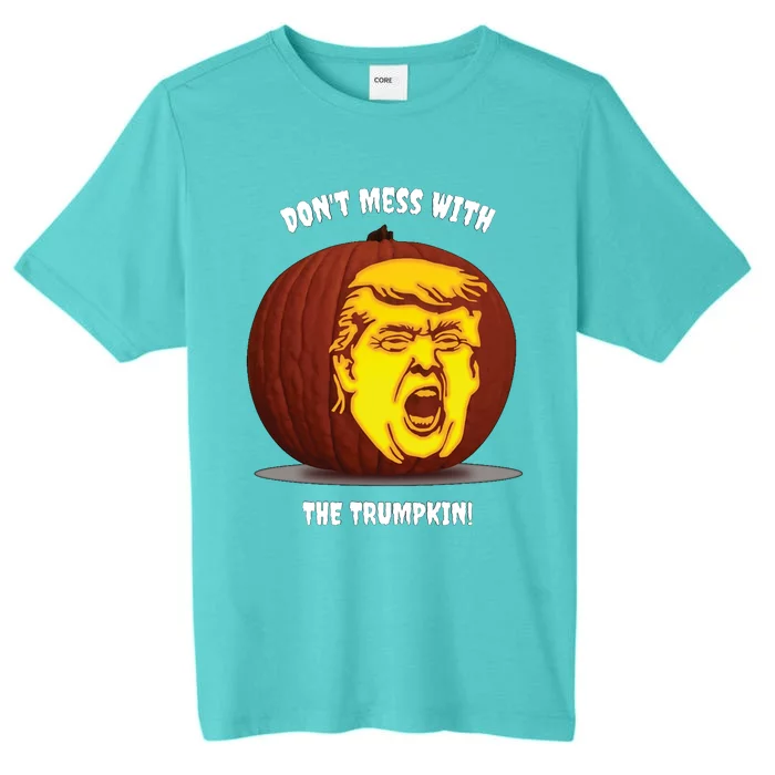 Trump Halloween Pumpkin Don't Mess With The Trumpkin! Cool Gift ChromaSoft Performance T-Shirt