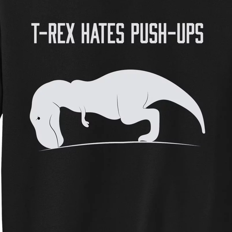 TREX HATES PUSHUPS Sweatshirt