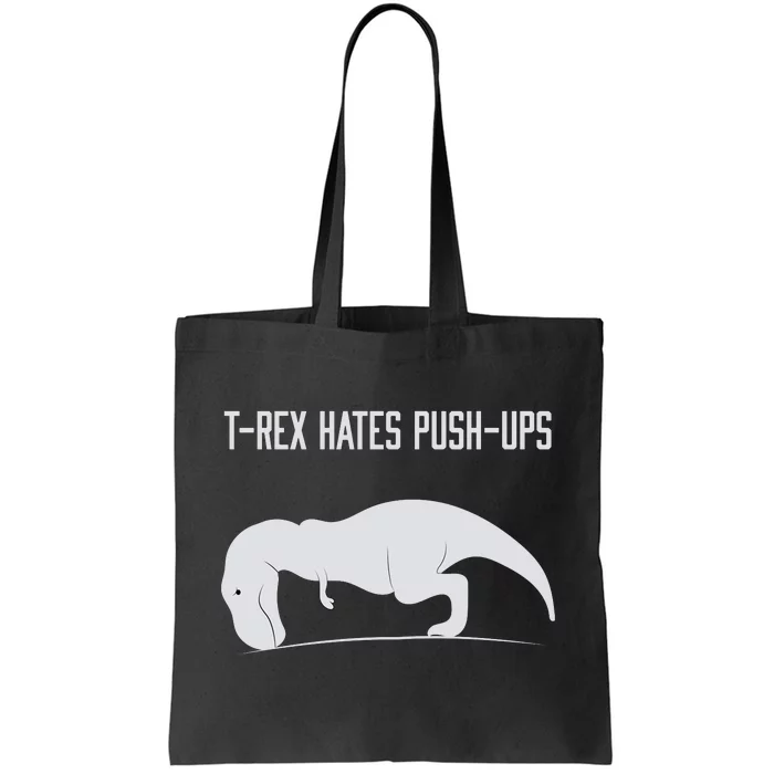 TREX HATES PUSHUPS Tote Bag