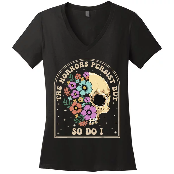 The Horrors Persist But So Do I Women's V-Neck T-Shirt