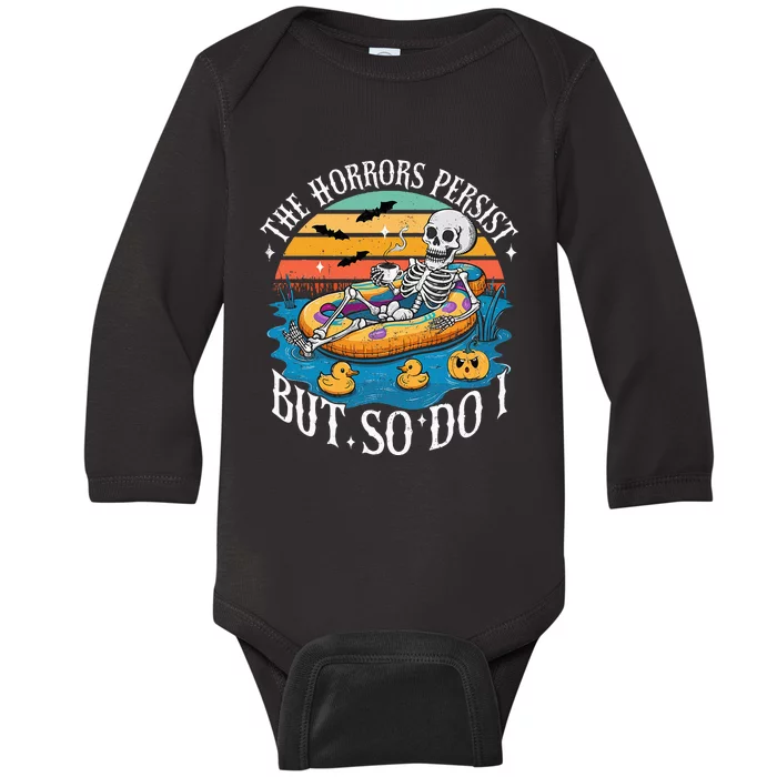 The Horrors Persist But So Do I Humor Skeleton Coffee Lover Baby Long Sleeve Bodysuit