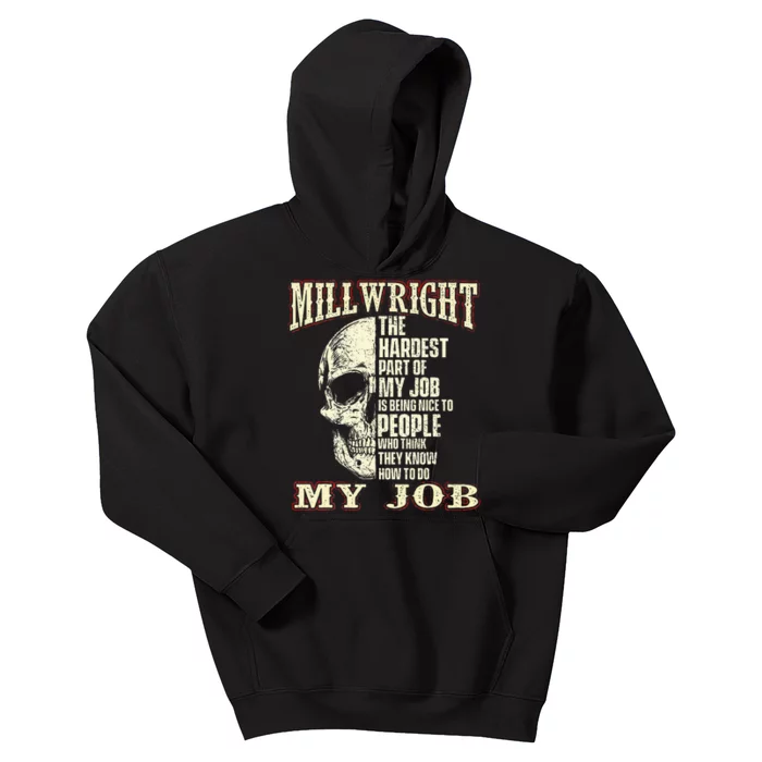 The Hardest Part Of My Job Is Being Nice Millwright Worker Kids Hoodie