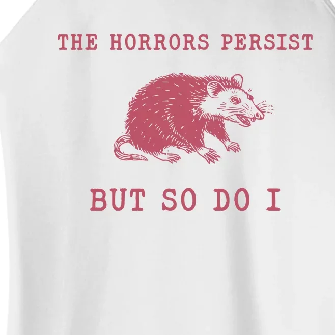 The Horrors Persist But So Do I Sarcastic Meme Women’s Perfect Tri Rocker Tank