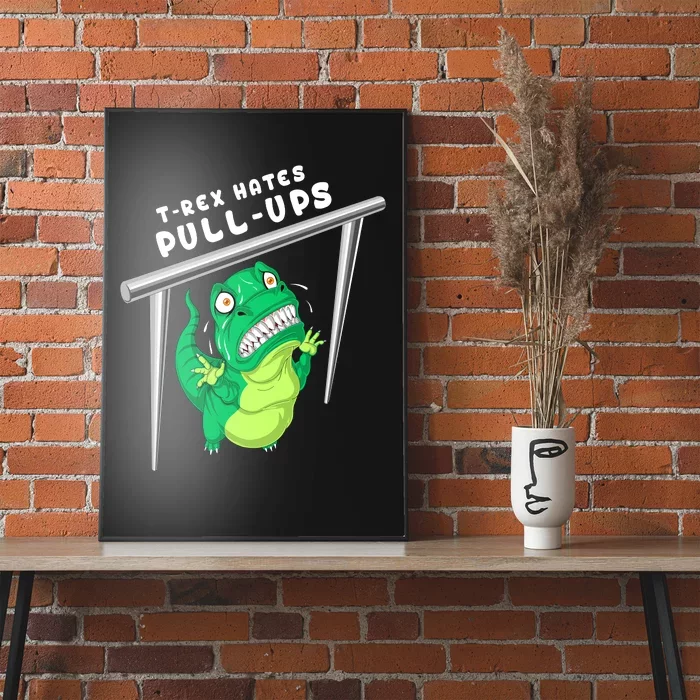 Trex Hates Pullups Poster