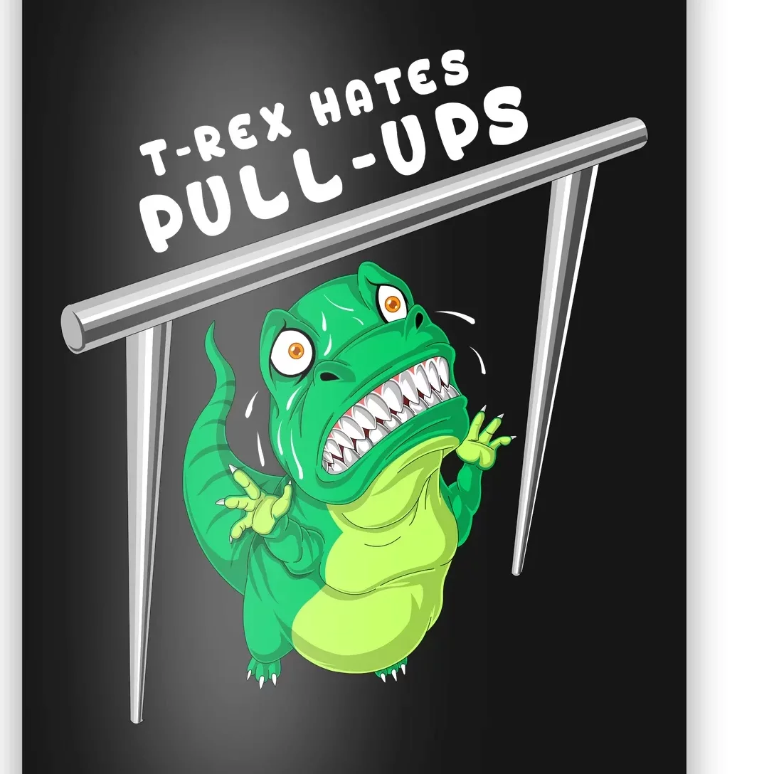 Trex Hates Pullups Poster