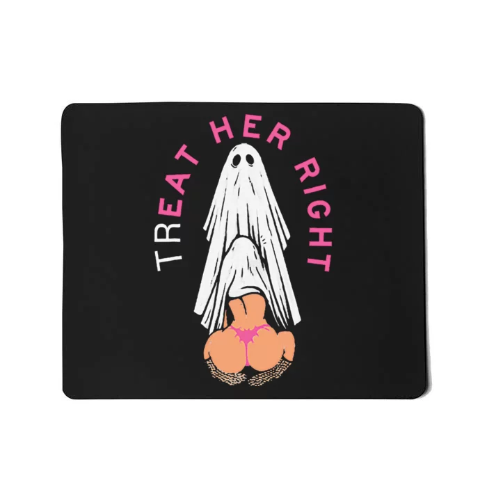 Treat Her Right Mousepad