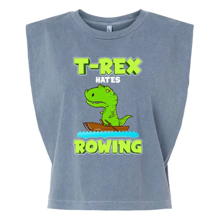 TRex Hates Rowing Funny Quotes Humor Dinosaur Boat Garment-Dyed Women's Muscle Tee